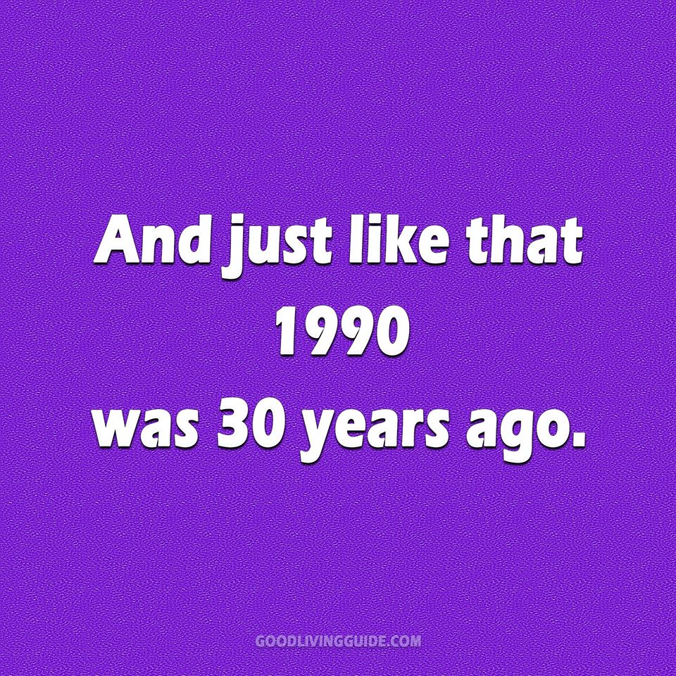 1990 Was 30 Years Ago!
