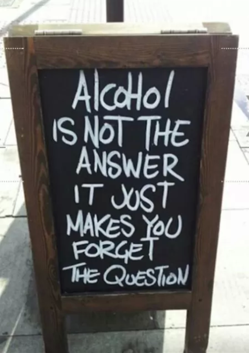Alcohol Is Not The Answer