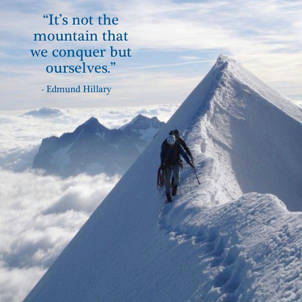 It is not the mountain we conquer but ourselves