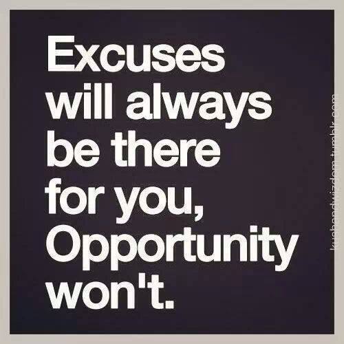 Be there always, will excuses