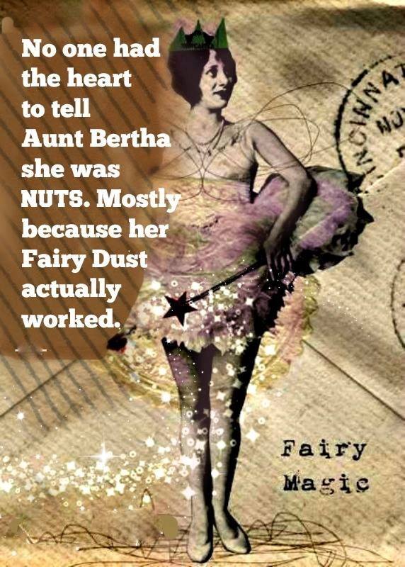 Aunt Bertha's Fairy Dust Worked