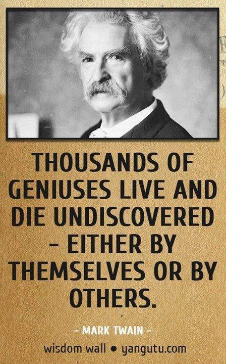 Thousands of Geniuses Die Undiscovered