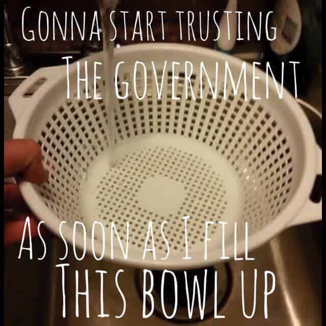 Gonna Start Trusting The Government When...