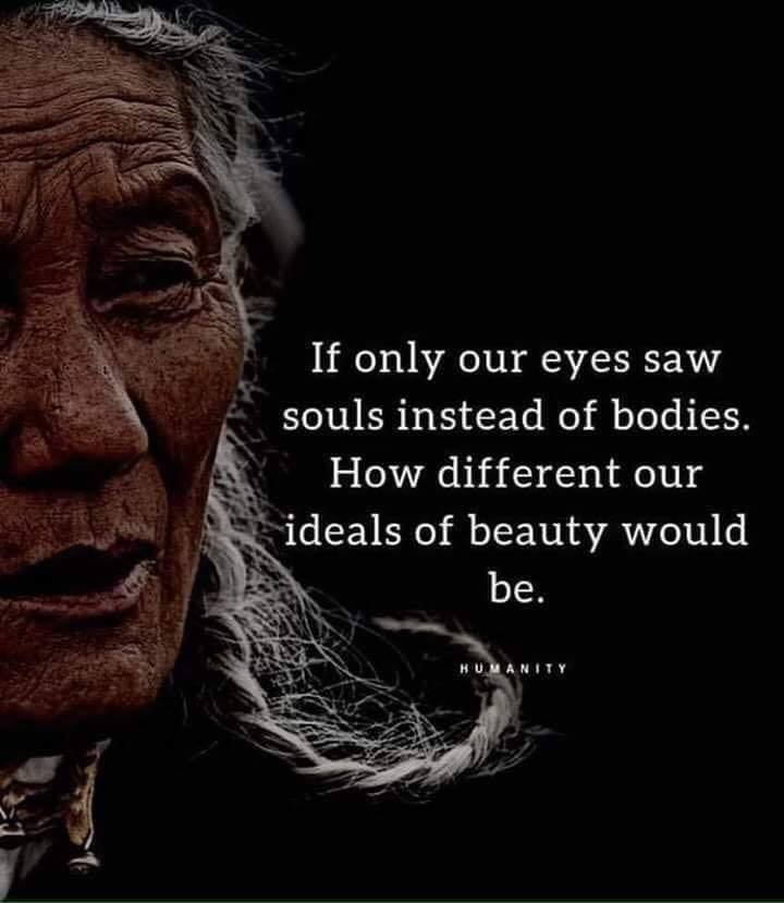 If Only Our Eyes Saw Souls