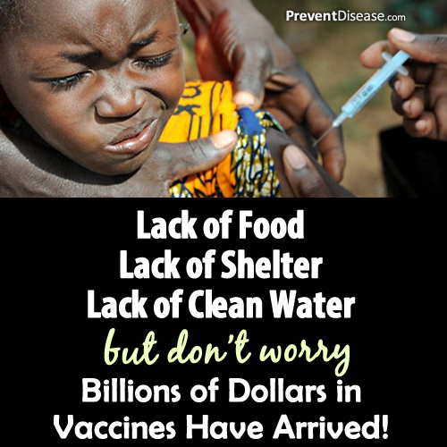 No Food, No Water, No Shelter, But Vaccines - WTF?