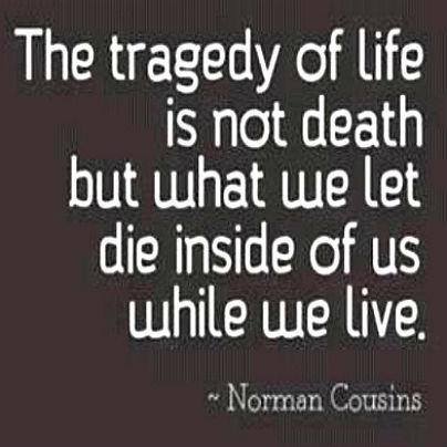 The Tragedy Of Life Is Not Death