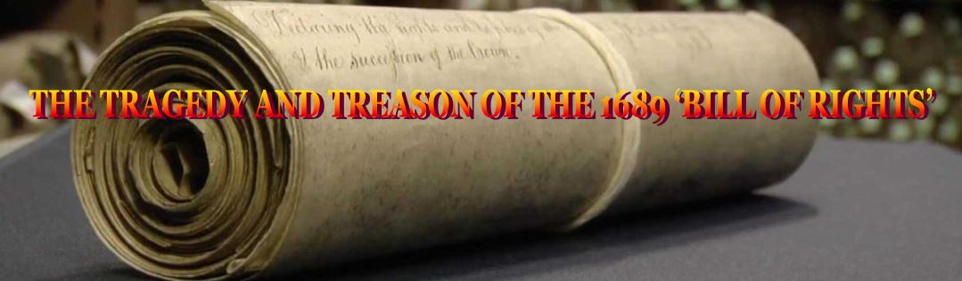 The_Tragedy_and_Treason_of_the_1689_Bill_of_Rights