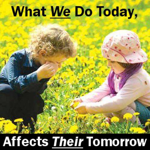 What We Do Today Affects Their Tomorrow