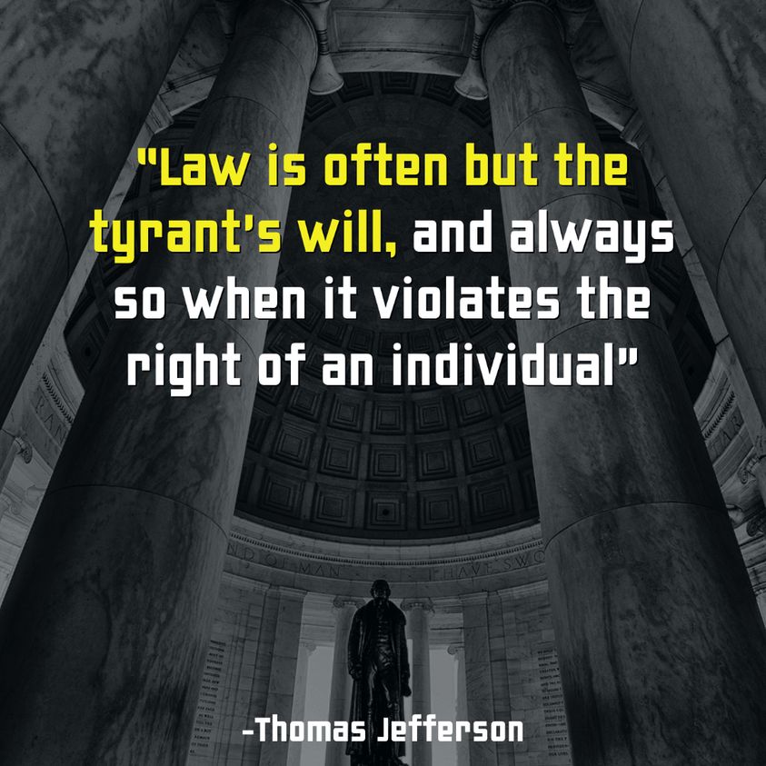 Law Is Often But The Tyrant's Will