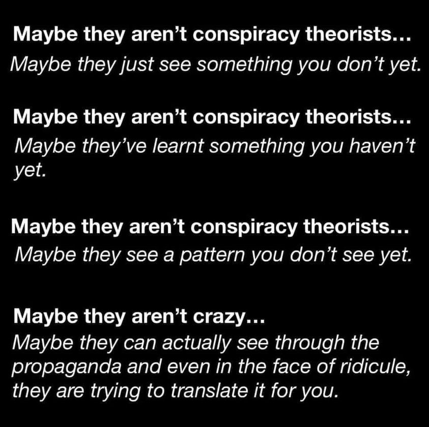 Maybe They Aren't Conspiracy Theorists