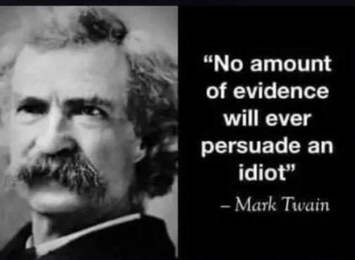 No Amount Of Evidence Will Save An Idiot