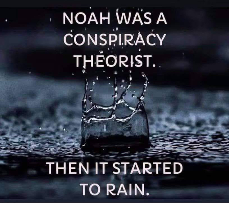 Noah Was A Conspiracy Theorist