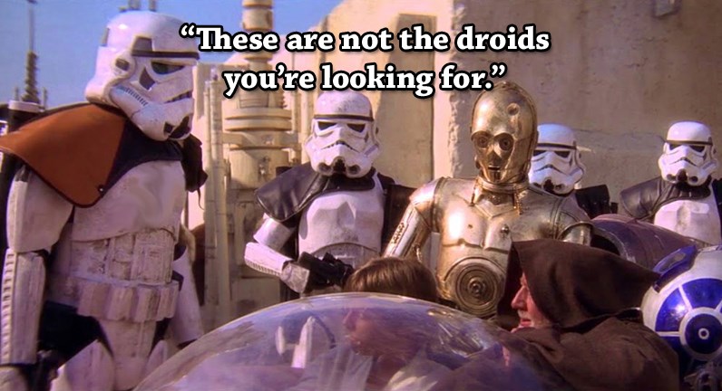 These Are Not The Droids
