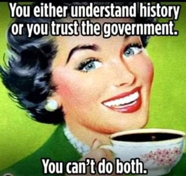 EiiherYou Know History Or You Trust The Government